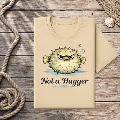 Not a Hugger Tee