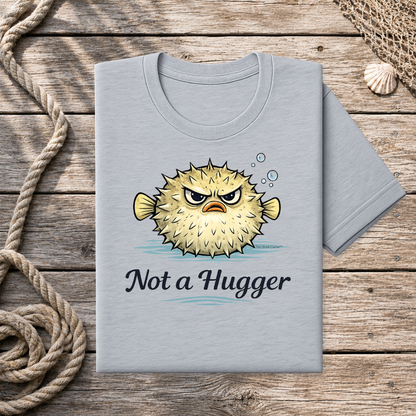 Not a Hugger Tee