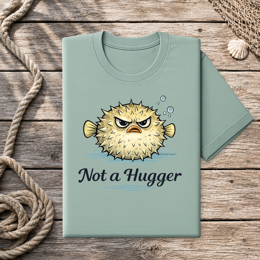 Not a Hugger Tee